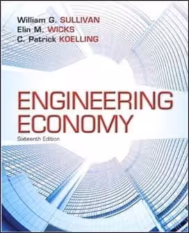 󾕇 Sullivan W. G., Engineering Economy, 16th ed, 2015 - دانلود کتاب های دانشگاهی