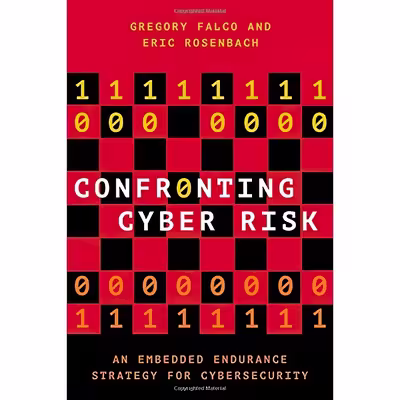 کتاب Confronting Cyber Risk اثر Gregory J. Falco AND Eric Rosenbach انتشارات Oxford University Press