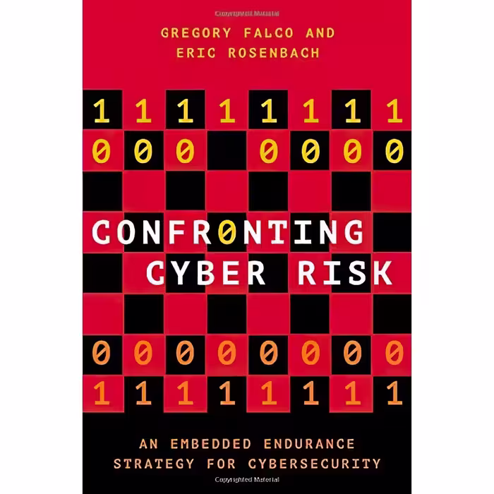 کتاب Confronting Cyber Risk اثر Gregory J. Falco AND Eric Rosenbach انتشارات Oxford University Press