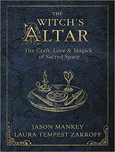 The Witch’s Altar- The Craft, Lore & Magick of Sacred Space