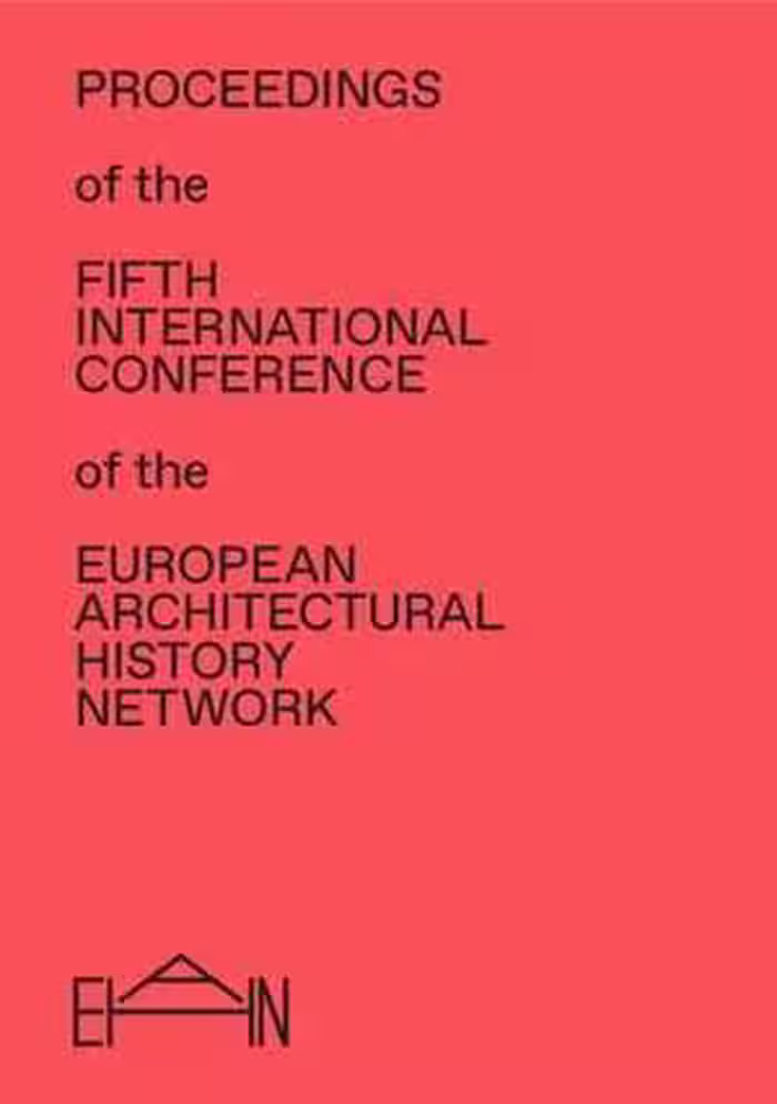 [PDF] دانلود کتاب Proceedings of the Fifth International Conference of the European Architectural History Network, 2018