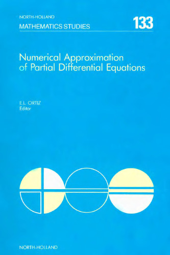 خرید و دانلود نسخه کامل کتاب Numerical approximation of partial differential equations: selection of papers presented at the International Symposium on Numerical Analysis, held at the Polytechnic University of Madrid, SepAuthor: Eduardo L Ortiz
