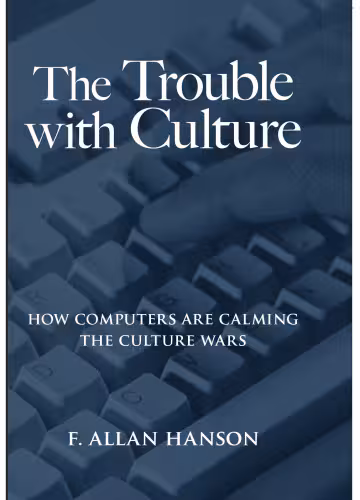 خرید و دانلود نسخه کامل کتاب The Trouble With Culture: How Computers Are Calming the Culture Wars