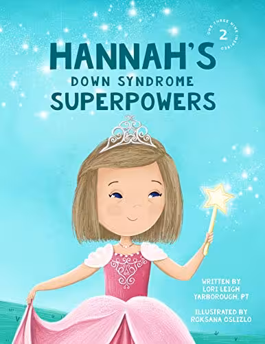 خرید و دانلود نسخه کامل کتاب Hannah's Down Syndrome Superpowers (One Three Nine Inspired Book 2) -   Pdf