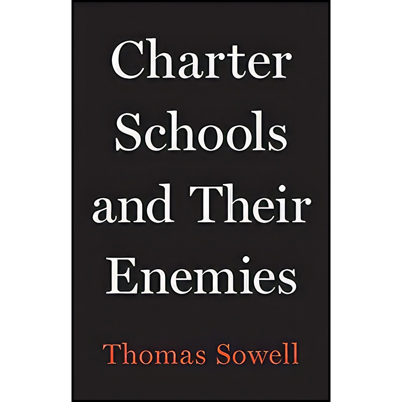 کتاب زبان اصلی Charter Schools and Their Enemies اثر Thomas Sowell