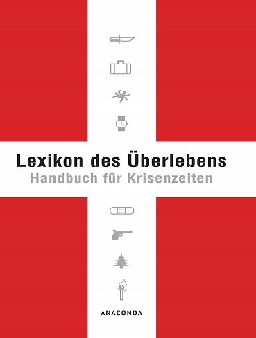 Lexikon des Überlebens : Handbuch für Krisenzeiten
