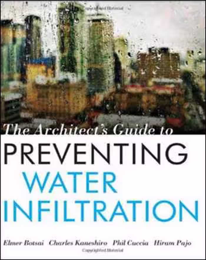 󾕇 دانلود کتاب The Architect's Guide to Preventing Water Infiltration - دانلود کتاب های دانشگاهی