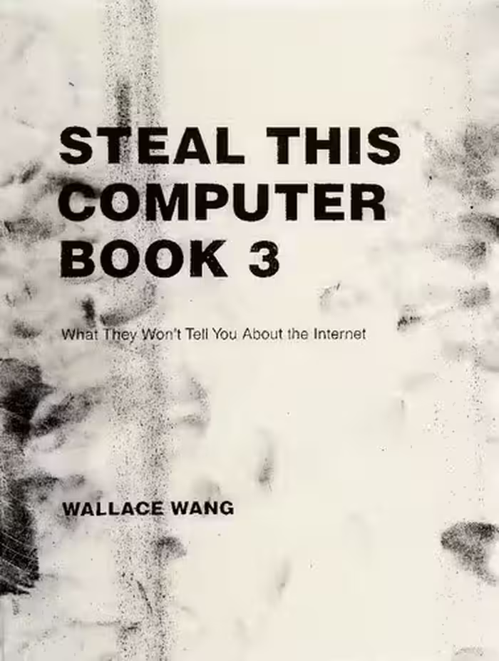 خرید و دانلود نسخه کامل کتاب Steal This Computer Book 3: What They Won't Tell You About the Internet