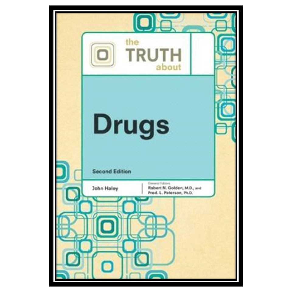 کتاب The Truth About Drugs اثر John Haley انتشارات مؤلفین طلایی