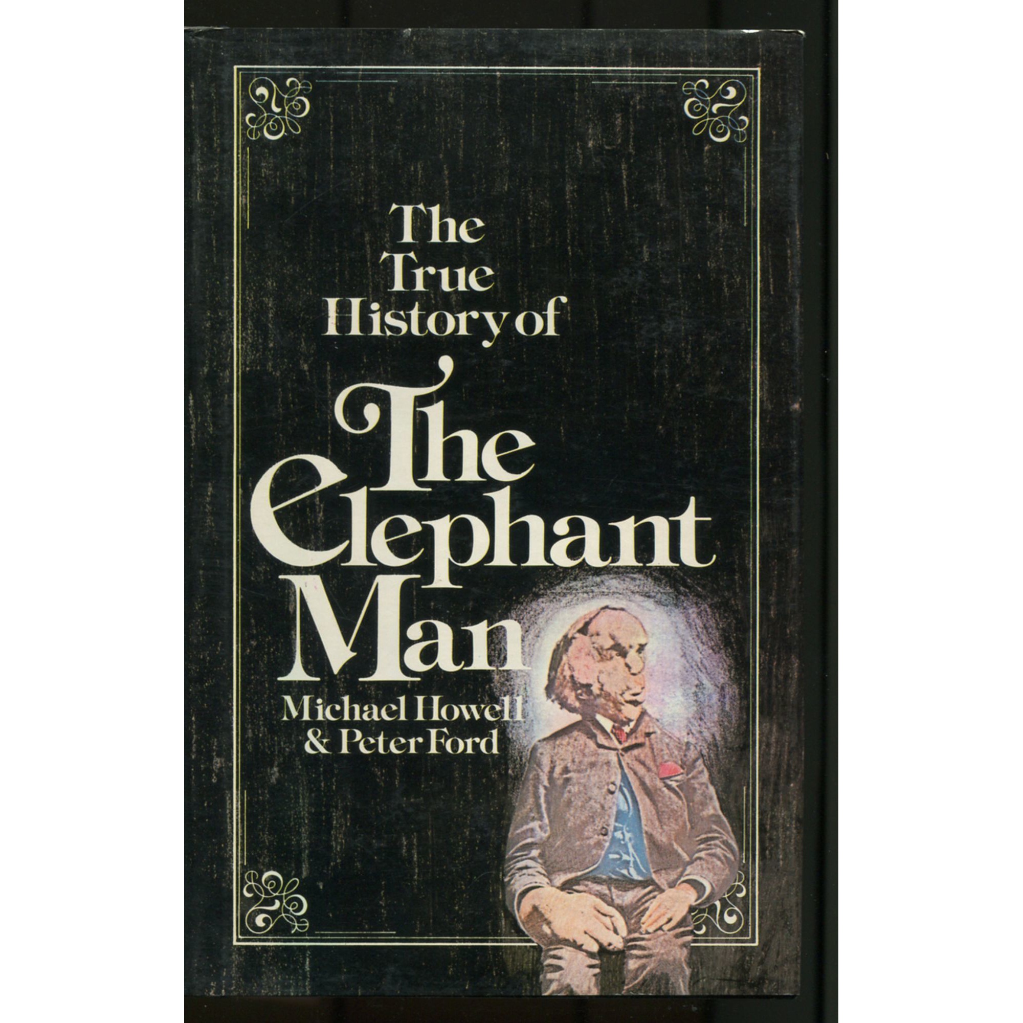 کتاب The true history of the Elephant Man اثر Michael Howell and Peter Ford انتشارات distributed by Schocken Books