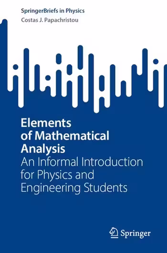 خرید و دانلود نسخه کامل کتاب Elements of Mathematical Analysis: An Informal Introduction for Physics and Engineering Students