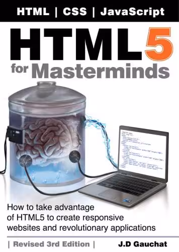 خرید و دانلود نسخه کامل کتاب HTML5 for Masterminds: How to take advantage of HTML5 to create responsive websites and revolutionary applications