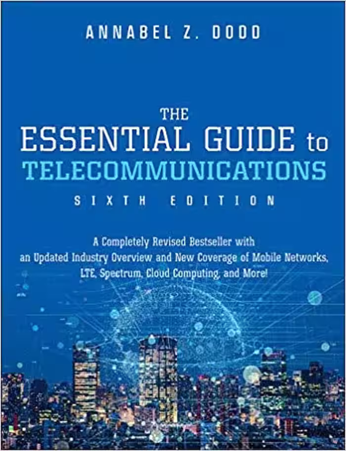 󾕇 دانلود کتاب The Essential Guide To Telecommunication, 6th ed, 2019 - دانلود کتاب های دانشگاهی