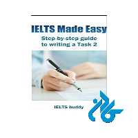 خرید کتاب IELTS Made Easy Step by Step Guide to Task 2 | فروشگاه اینترنتی کـادن