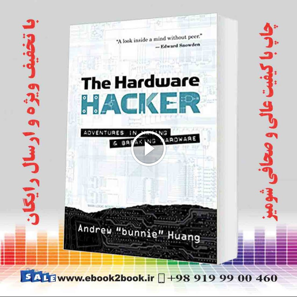 The Hardware Hacker : Adventures in Making and Breaking Hardware