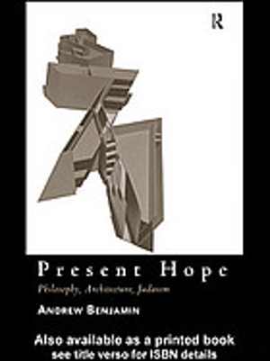[PDF] دانلود کتاب Present Hope - Philosophy, Architecture, Judaism, 1997