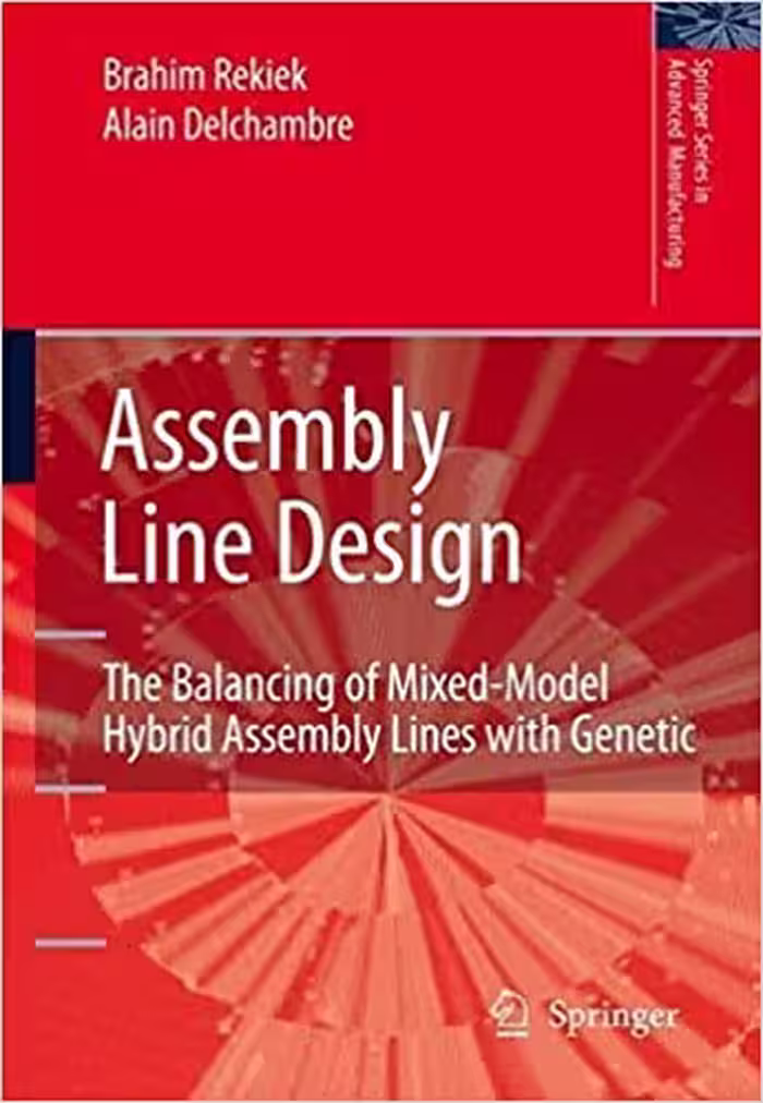󾕇 دانلود کتاب Assembly Line Design - The Balancing Of Mixed-Model Hybrid Assembly Lines With Genetic Algorithms, 2005 - دانلود کتاب های دانشگاهی