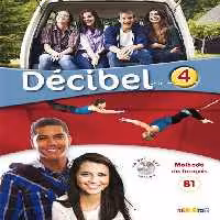 کتاب زبان Decibel 4 niv.B1 1 – Livre   Cahier   CD mp3   DVD  (رنگی)