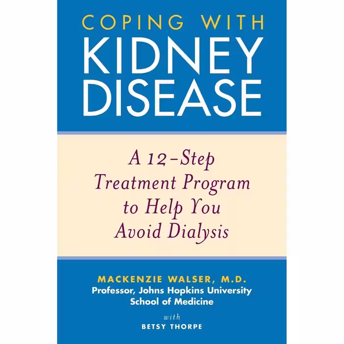 کتاب Coping with Kidney Disease اثر Mackenzie Walser and Betsy Thorpe انتشارات Wiley