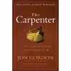 کتاب The Carpenter اثر Jon Gordon and Ken Blanchard انتشارات Wiley