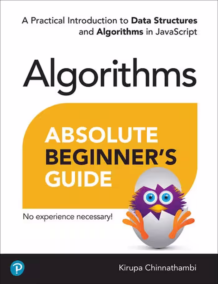 خرید و دانلود نسخه کامل کتاب Absolute Beginner’s Guide to Algorithms: A Practical Introduction to Data Structures and Algorithms in JavaScript