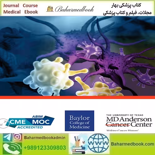 The 2024 MD Anderson Cancer Center Baylor College of Medicine Hematology and Medical Oncology Board Review Materials video course price 50€ - کتاب پزشکی بهار