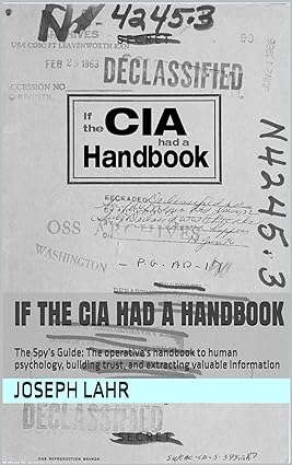 خرید و دانلود نسخه کامل کتاب If the CIA had a Handbook: The Spy’s Guide: The operative&#039;s handbook to human psychology, building trust, and extracting valuable information -   Pdf