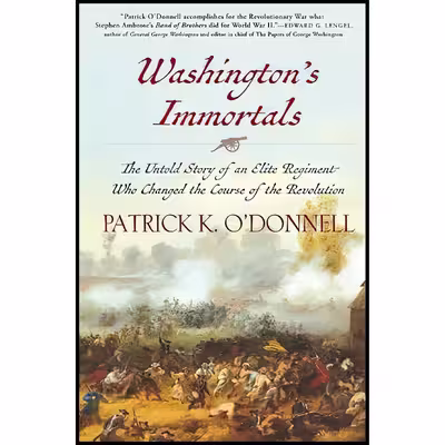 کتاب Washington,s Immortals اثر Patrick K. O Donnell انتشارات Atlantic Monthly Press