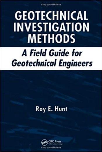  دانلود کتاب Hunt R. E., Geotechnical Investigation Methods - A Field Guide for Geotechnical Engineers, 2006 - دانلود کتاب های دانشگاهی