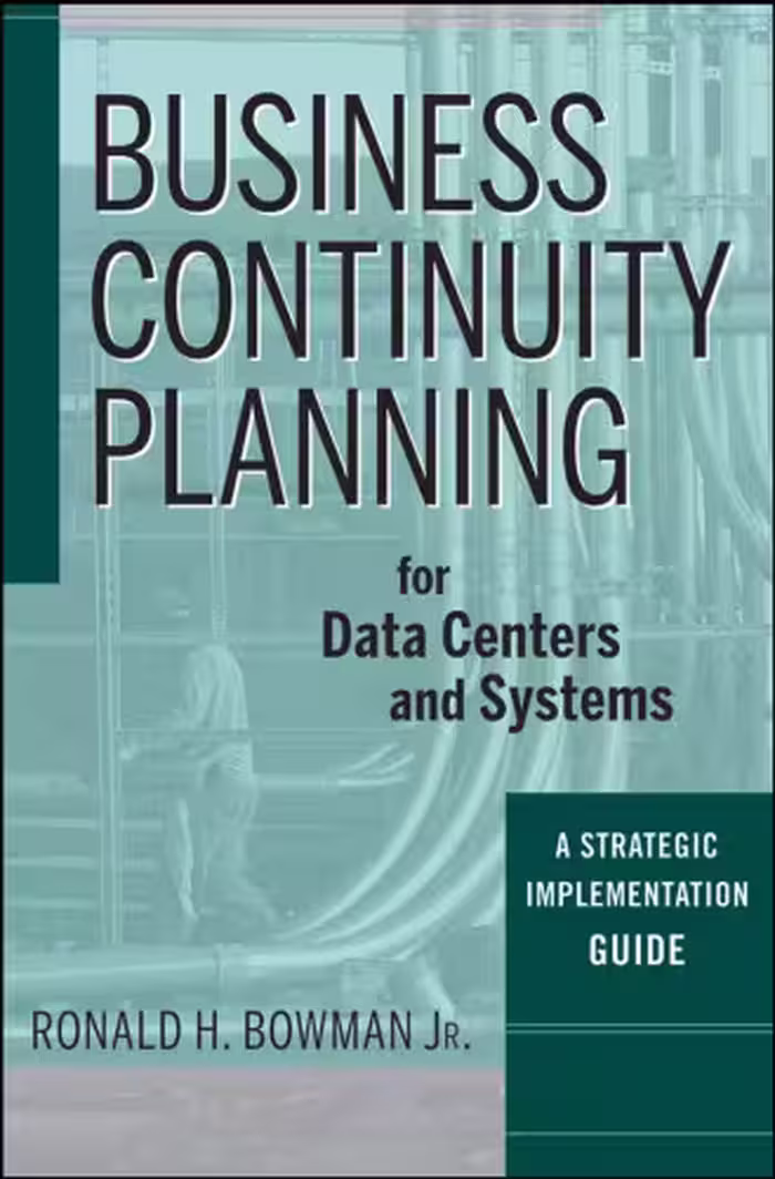 خرید و دانلود نسخه کامل کتاب Business Continuity Planning for Data Centers and Systems: A Strategic Implementation Guide