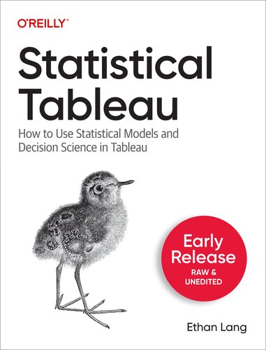 خرید و دانلود نسخه کامل کتاب Statistical Tableau How to Use Statistical Models and Decision Science in Tableau (First Early Release)