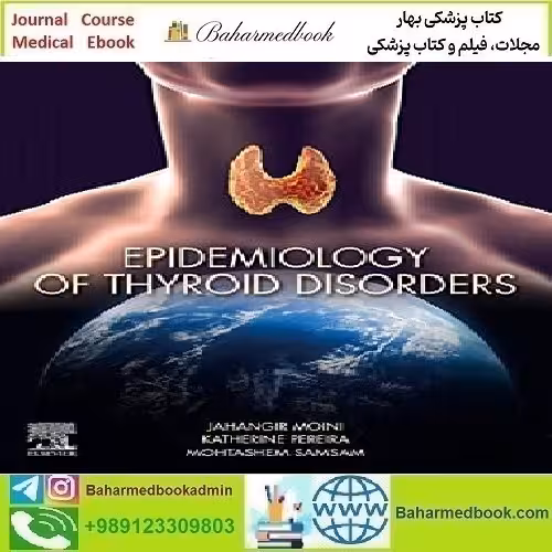 Epidemiology of Thyroid Disorders 2021 TRUE PDF price 1€ - کتاب پزشکی بهار