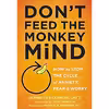 کتاب Don,t Feed the Monkey Mind اثر جمعی از نویسندگان انتشارات New Harbinger Publications