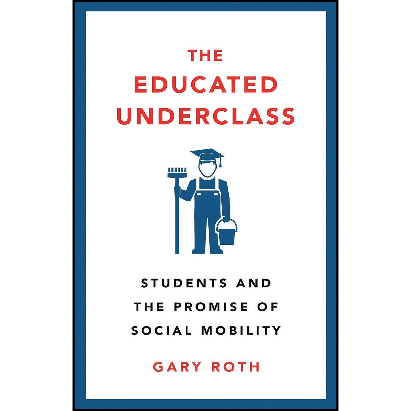 کتاب زبان اصلی The Educated Underclass اثر Gary Roth