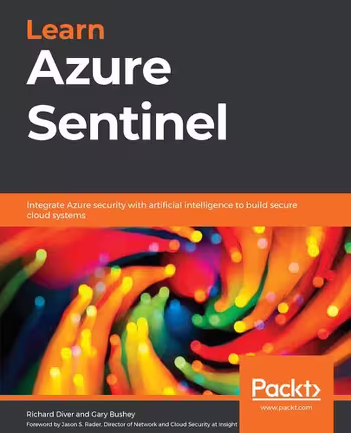 خرید و دانلود نسخه کامل کتاب Learn Azure Sentinel: Integrate Azure security with artificial intelligence to build secure cloud systems