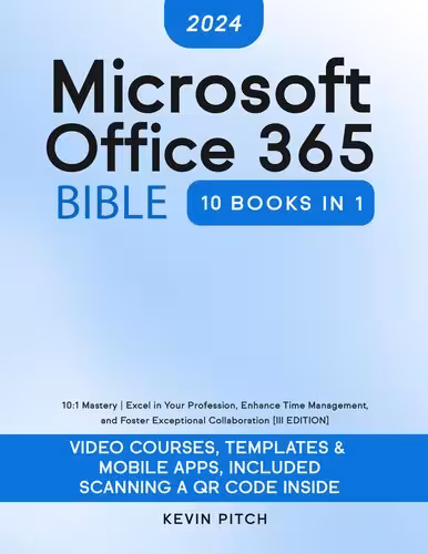 خرید و دانلود نسخه کامل کتاب Microsoft Office 365 Bible: 10:1 Mastery | Excel in Your Profession, Enhance Time Management, and Foster Exceptional Collaboration [III EDITION] (Career Elevator)