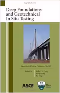 󾕇 Liang R. Y., Deep Foundations and Geotechnical In Situ Testing, 2010 - دانلود کتاب های دانشگاهی
