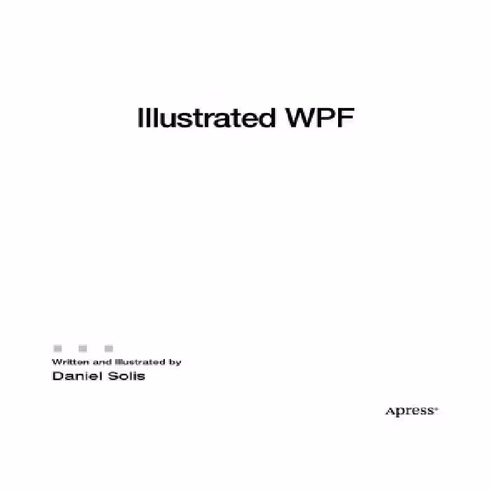 خرید و دانلود نسخه کامل کتاب Illustrated WPF
