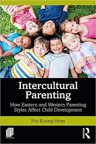 خرید و دانلود نسخه کامل کتاب Intercultural Parenting: How Eastern and Western Parenting Styles Affect Child Development [2019] - PDF
