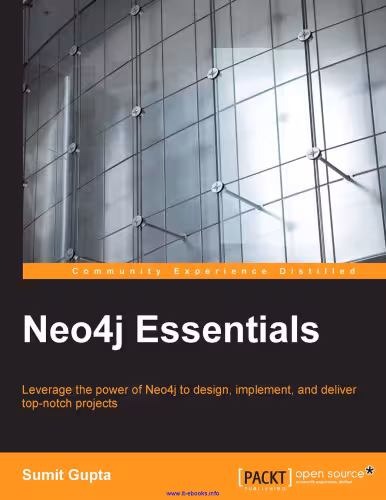 خرید و دانلود نسخه کامل کتاب Neo4j Essentials: Leverage the power of Neo4j to design, implement, and deliver top-notch projects