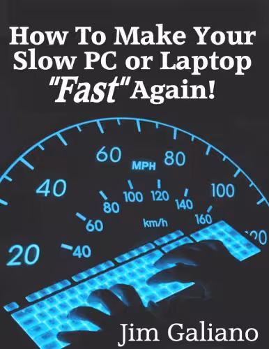 خرید و دانلود نسخه کامل کتاب How To Make Your Slow PC or Laptop Fast Again!