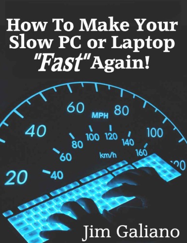 خرید و دانلود نسخه کامل کتاب How To Make Your Slow PC or Laptop Fast Again!