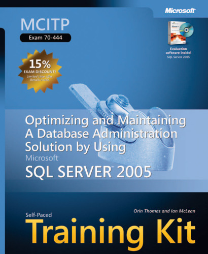 خرید و دانلود نسخه کامل کتاب MCITP Self-Paced Training Kit (Exam 70-444): Optimizing and Maintaining a Database Administration Solution Using Microsoft SQL Server 2005: Optimizing ... SQL Server(tm) 2005 (Pro-Certification)