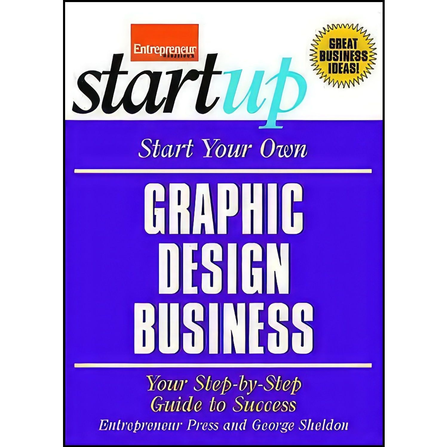 کتاب زبان اصلی Start Your Own Graphic Design Business اثر جمعی از نویسندگان