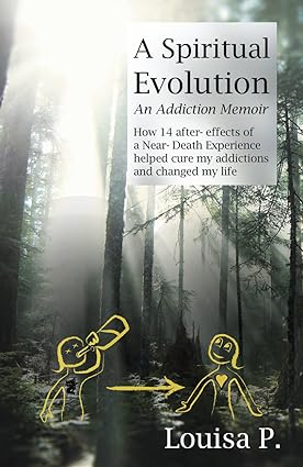 خرید و دانلود نسخه کامل کتاب A Spiritual Evolution: How 14 after-effects of a Near Death Experience helped cure my addictions and changed my life - Pdf