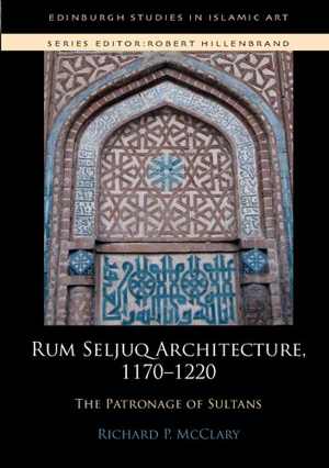 [PDF] دانلود کتاب Rum Seljuq Architecture, 1170-1220 - The Patronage Of Sultans, 2017