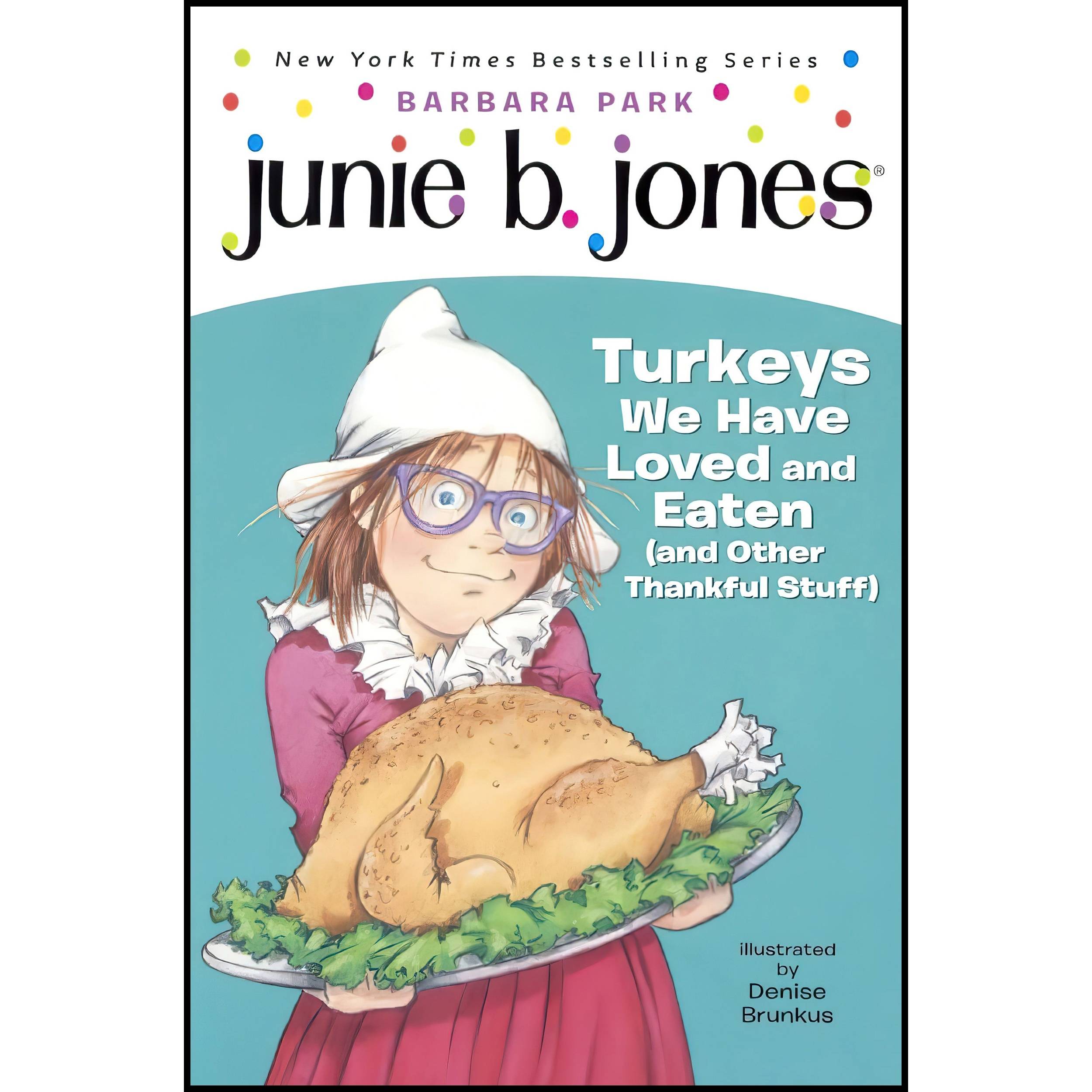 کتاب  Junie B. Jones Turkeys We Have Loved And Eaten اثر Barbara Park and Denise Brunkus انتشارات Turtleback Books