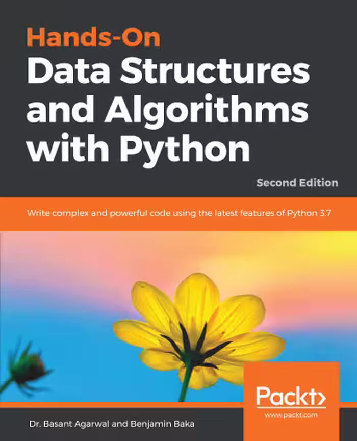 خرید و دانلود نسخه کامل کتاب Hands-On Data Structures and Algorithms with Python: Write complex and powerful code using the latest features of Python 3.7, 2nd Edition