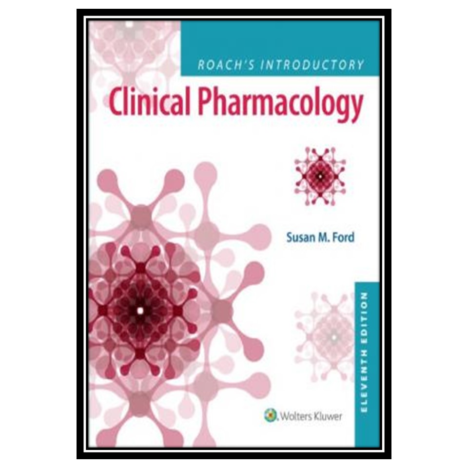 کتاب Roachs Introductory Clinical Pharmacology اثر Susan M Ford انتشارات مؤلفین طلایی