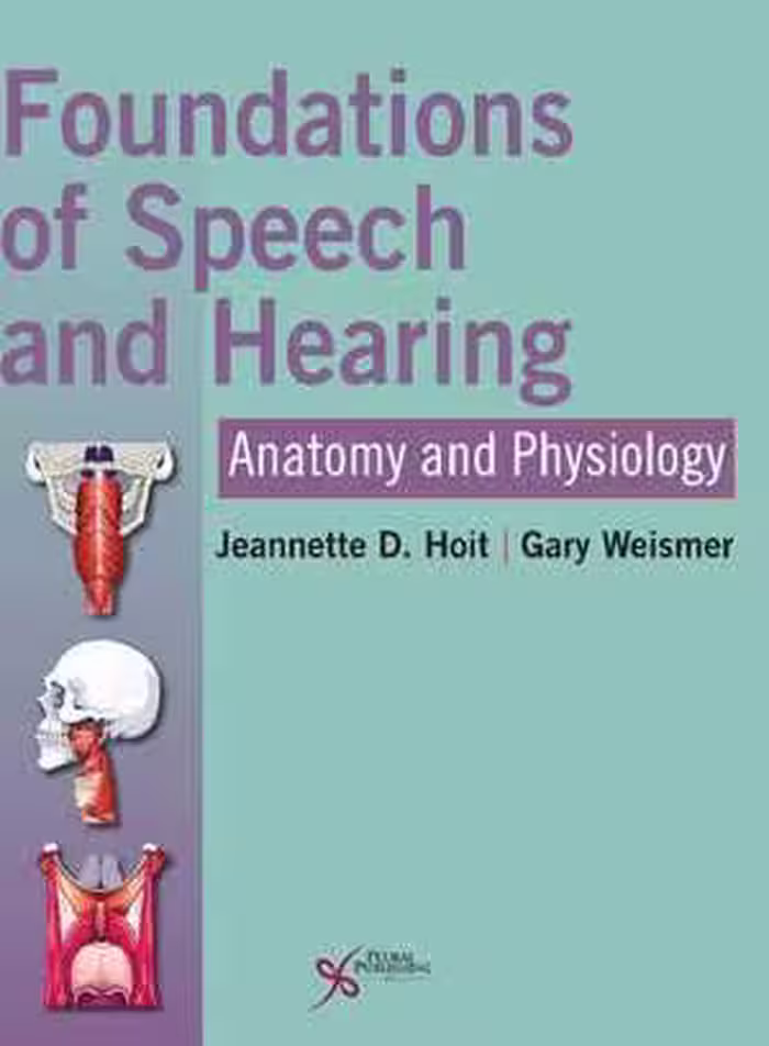 [PDF] دانلود کتاب Foundations Of Speech And Hearing - Anatomy And Physiology, 2018